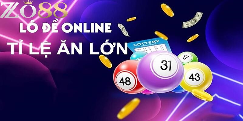 Lô đề ZO88 4 Những ưu điểm khi chơi lô đề