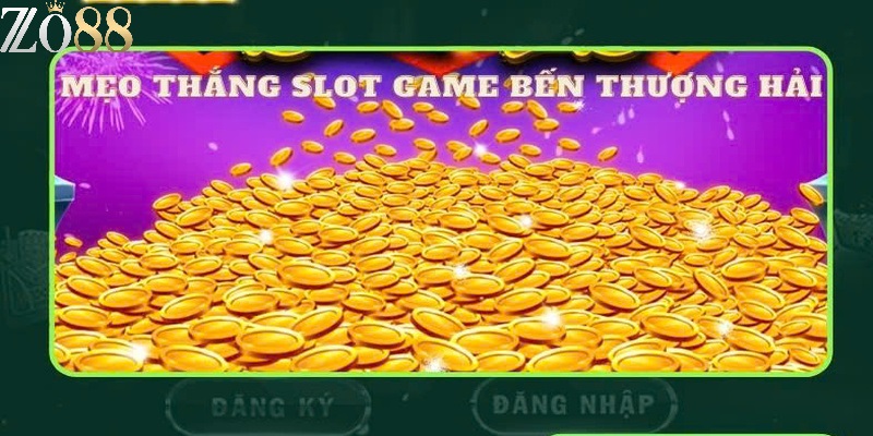 Mẹo chơi game bến thượng hải zo88 