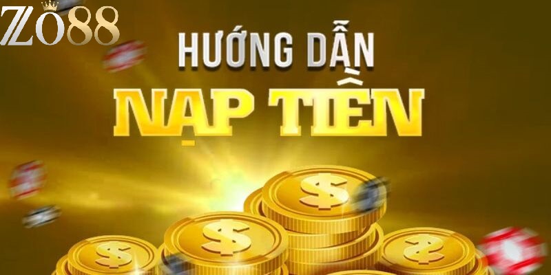 Nạp tiền ZO88 3 Quy trình thực hiện việc nạp tiền