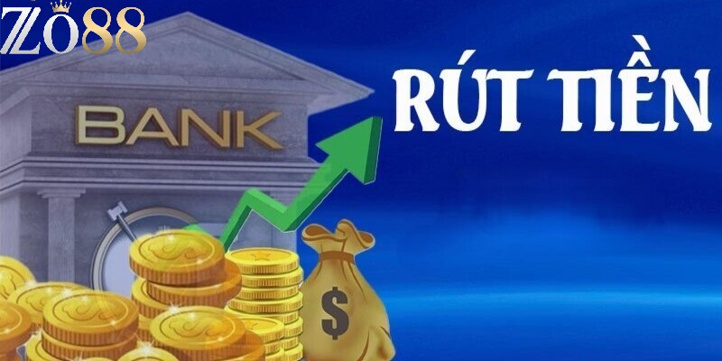 Rút tiền ZO88 1 Thông tin về cách thức rút tiền ZO88