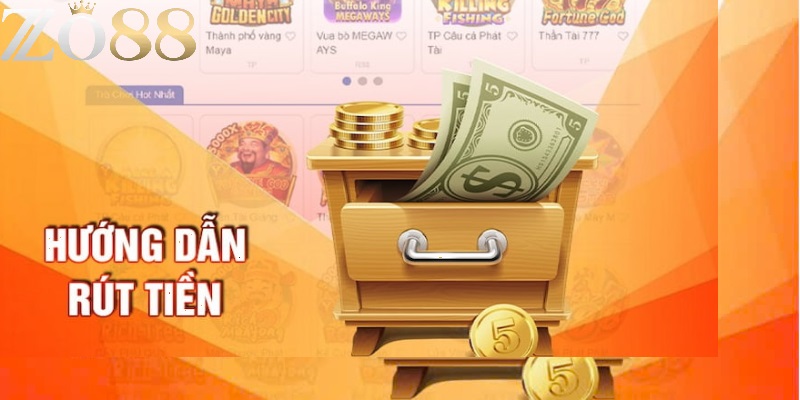 Rút tiền ZO88 3 Các bước rút tiền tại cổng game